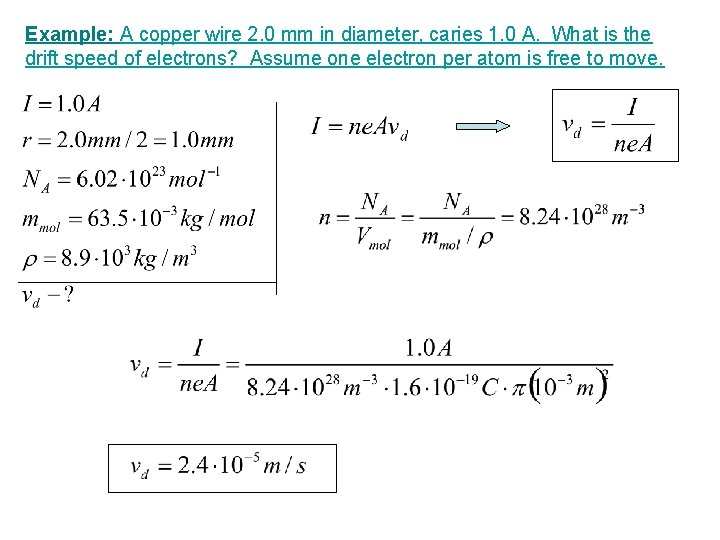 Example: A copper wire 2. 0 mm in diameter, caries 1. 0 A. What