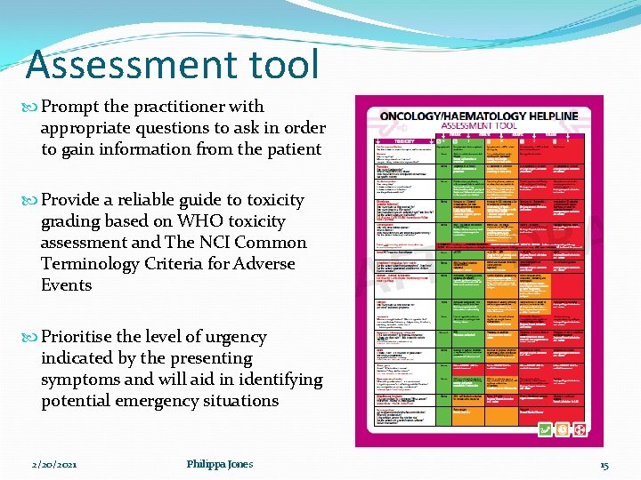 Assessment tool Prompt the practitioner with appropriate questions to ask in order to gain Assessment tool Prompt the practitioner with appropriate questions to ask in order to gain