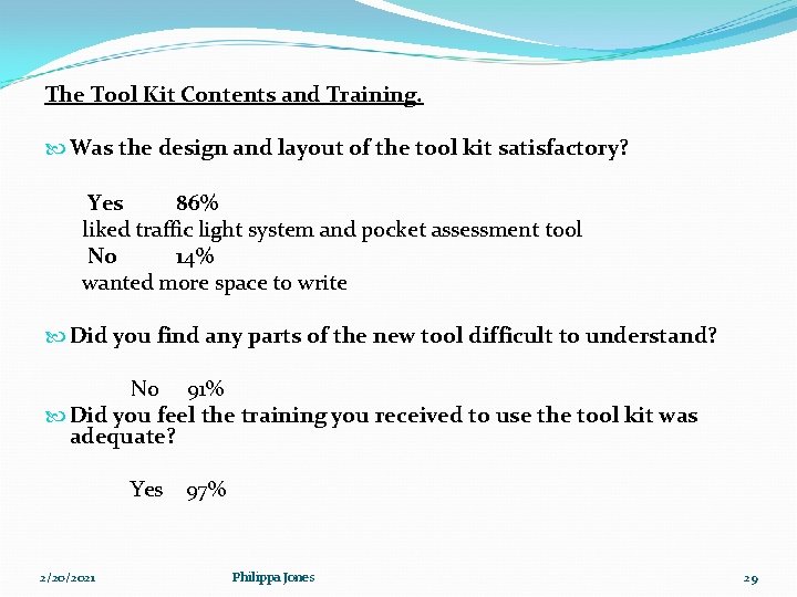 The Tool Kit Contents and Training. Was the design and layout of the tool The Tool Kit Contents and Training. Was the design and layout of the tool