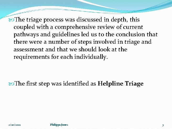 The triage process was discussed in depth, this coupled with a comprehensive review The triage process was discussed in depth, this coupled with a comprehensive review