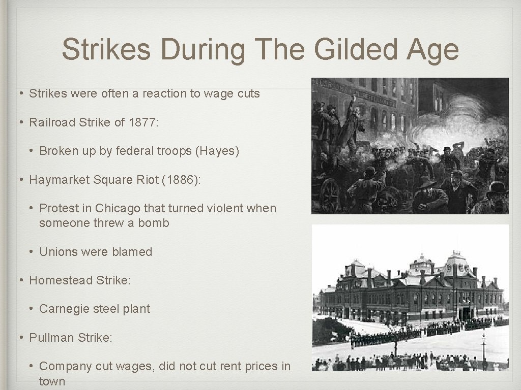 Strikes During The Gilded Age • Strikes were often a reaction to wage cuts