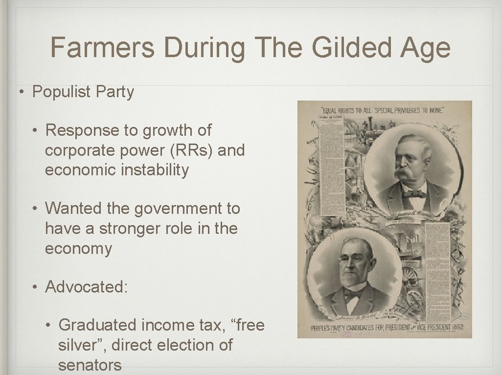 Farmers During The Gilded Age • Populist Party • Response to growth of corporate