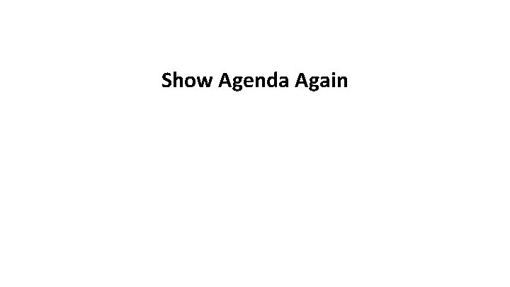 Show Agenda Again 