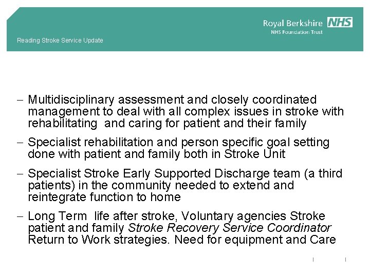 Reading Stroke Service Update - Multidisciplinary assessment and closely coordinated management to deal with