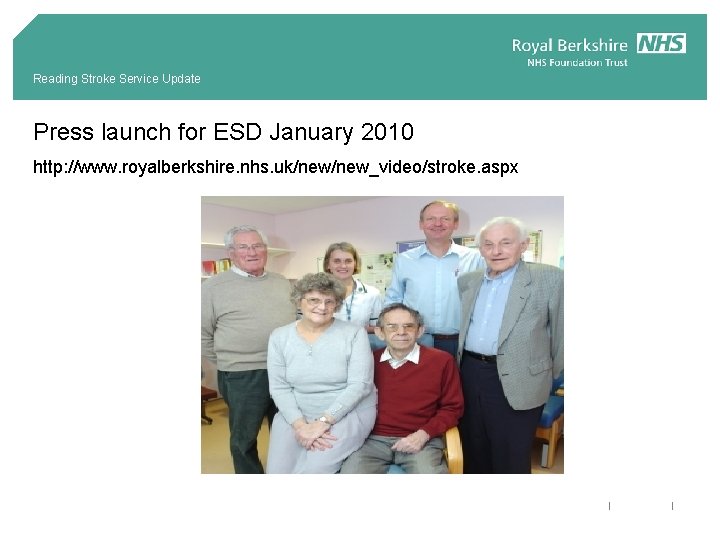 Reading Stroke Service Update Press launch for ESD January 2010 http: //www. royalberkshire. nhs.