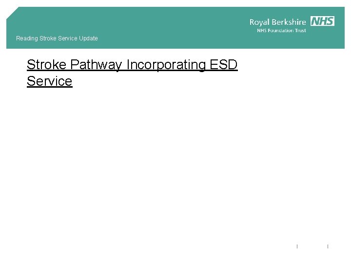 Reading Stroke Service Update Stroke Pathway Incorporating ESD Service 