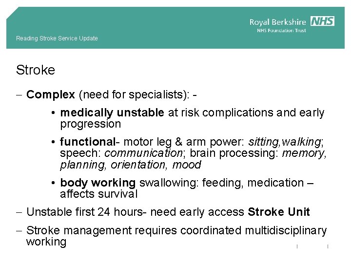 Reading Stroke Service Update Stroke - Complex (need for specialists): • medically unstable at