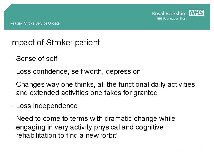 Reading Stroke Service Update Impact of Stroke: patient - Sense of self - Loss