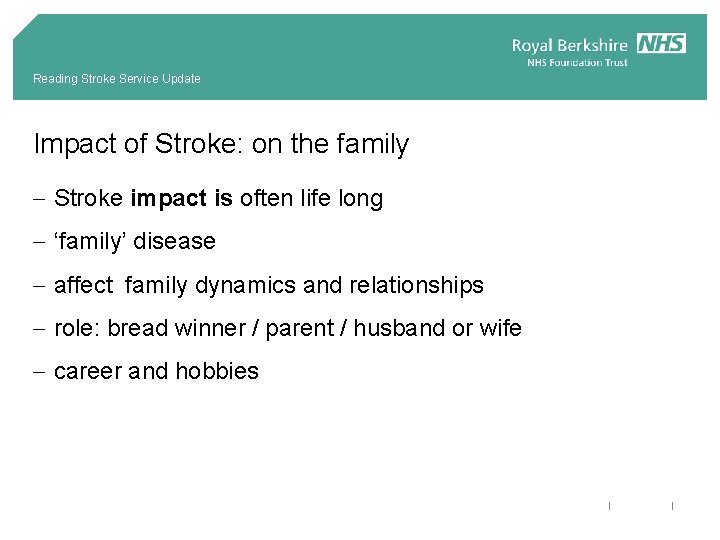 Reading Stroke Service Update Impact of Stroke: on the family - Stroke impact is