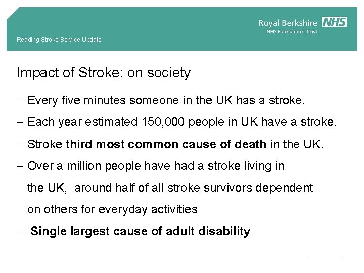 Reading Stroke Service Update Impact of Stroke: on society - Every five minutes someone