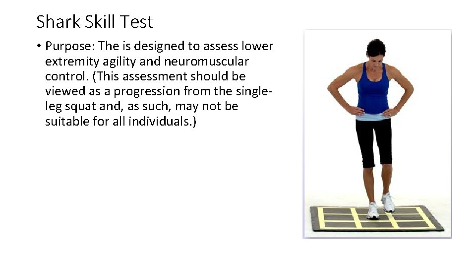 Shark Skill Test • Purpose: The is designed to assess lower extremity agility and