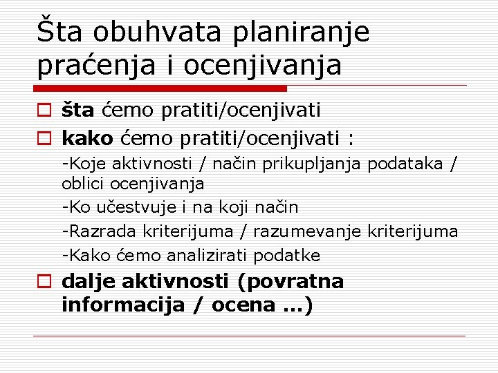 Šta obuhvata planiranje praćenja i ocenjivanja o šta ćemo pratiti/ocenjivati o kako ćemo pratiti/ocenjivati