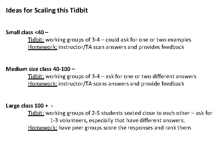 Ideas for Scaling this Tidbit Small class <40 – Tidbit: working groups of 3 Ideas for Scaling this Tidbit Small class <40 – Tidbit: working groups of 3