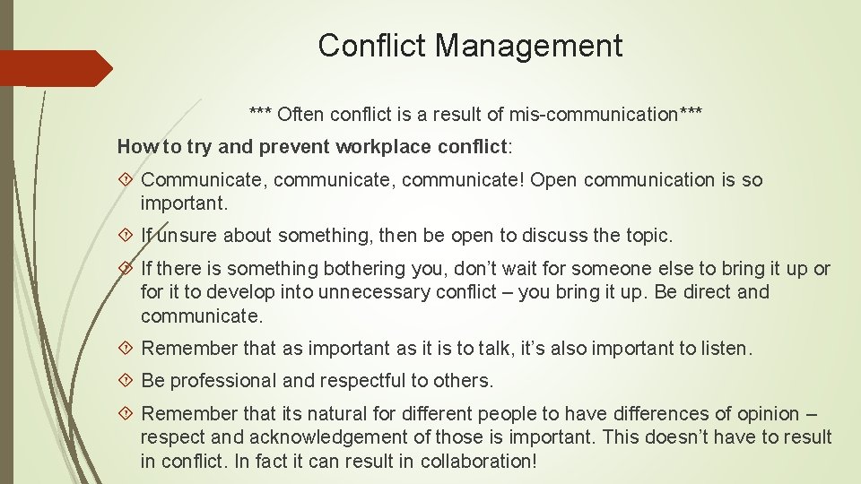 Conflict Management *** Often conflict is a result of mis-communication*** How to try and