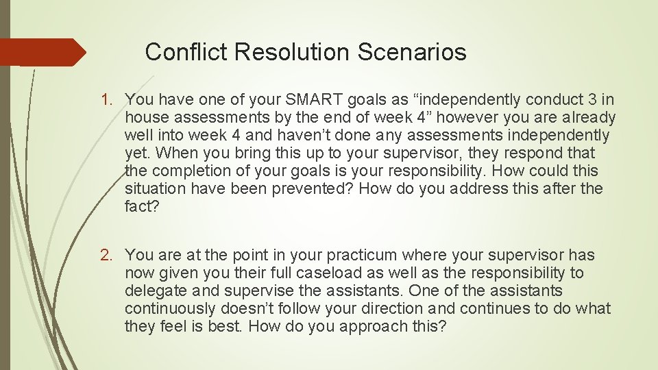 Conflict Resolution Scenarios 1. You have one of your SMART goals as “independently conduct