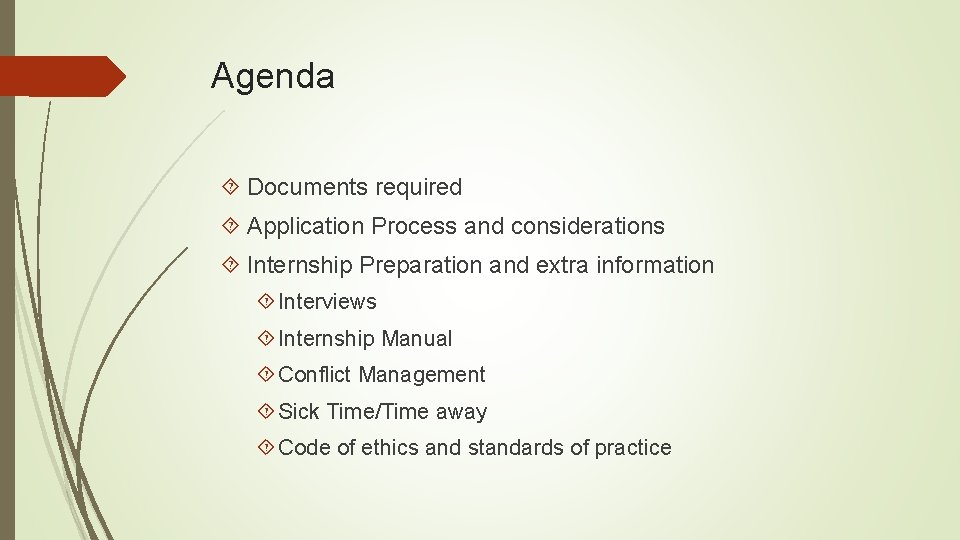 Agenda Documents required Application Process and considerations Internship Preparation and extra information Interviews Internship