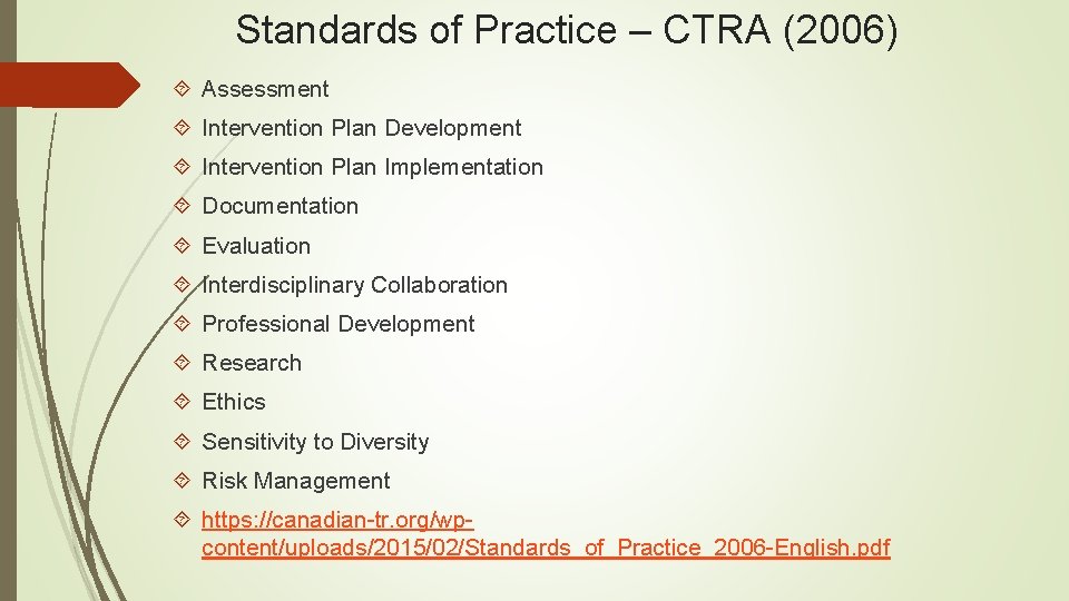 Standards of Practice – CTRA (2006) Assessment Intervention Plan Development Intervention Plan Implementation Documentation
