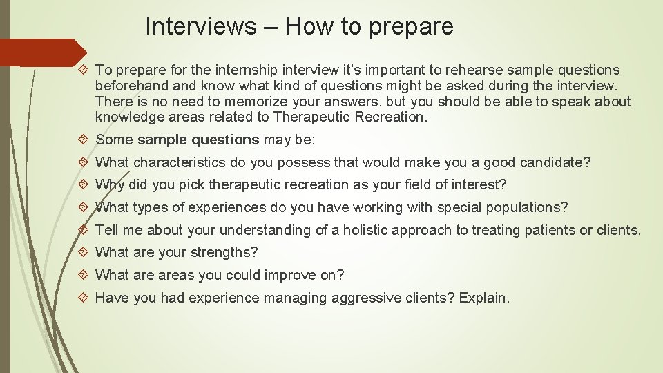 Interviews – How to prepare To prepare for the internship interview it’s important to