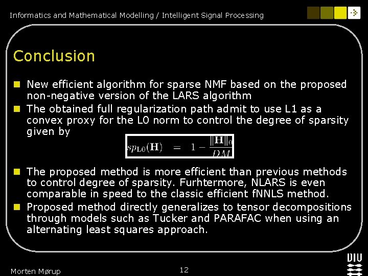 Informatics and Mathematical Modelling / Intelligent Signal Processing Conclusion n New efficient algorithm for