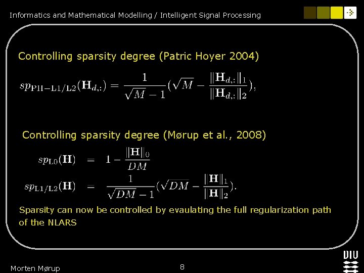 Informatics and Mathematical Modelling / Intelligent Signal Processing Controlling sparsity degree (Patric Hoyer 2004)