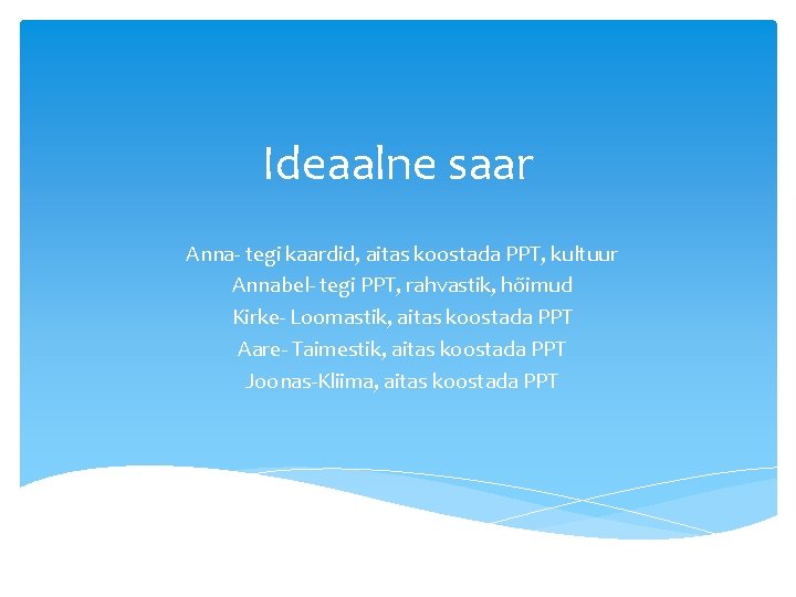 Ideaalne saar Anna- tegi kaardid, aitas koostada PPT, kultuur Annabel- tegi PPT, rahvastik, hõimud