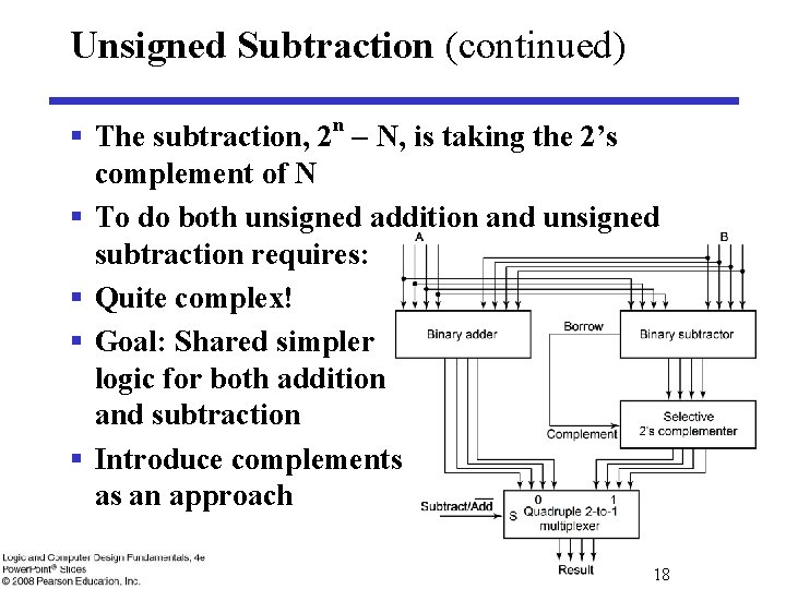 Unsigned Subtraction (continued) § The subtraction, 2 n N, is taking the 2’s complement