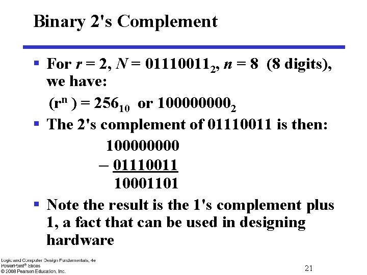 Binary 2's Complement § For r = 2, N = 011100112, n = 8