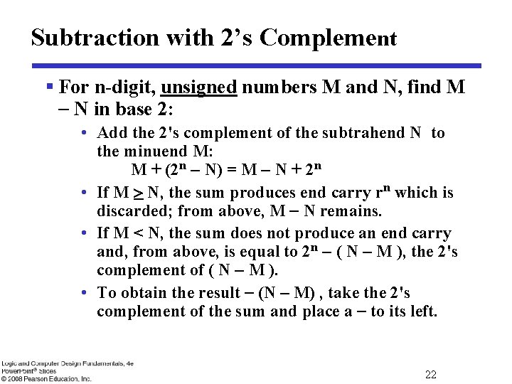 Subtraction with 2’s Complement § For n-digit, unsigned numbers M and N, find M