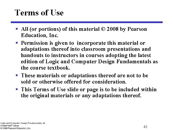 Terms of Use § All (or portions) of this material © 2008 by Pearson