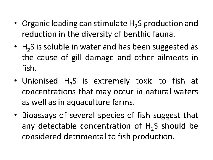  • Organic loading can stimulate H 2 S production and reduction in the