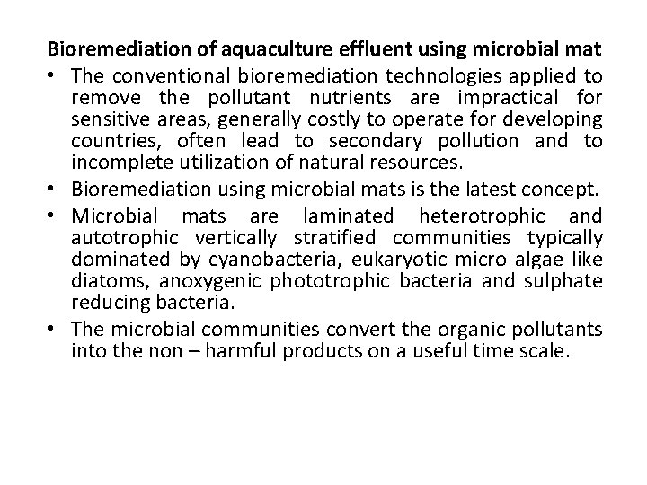 Bioremediation of aquaculture effluent using microbial mat • The conventional bioremediation technologies applied to
