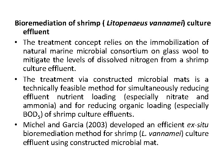 Bioremediation of shrimp ( Litopenaeus vannamei) culture effluent • The treatment concept relies on