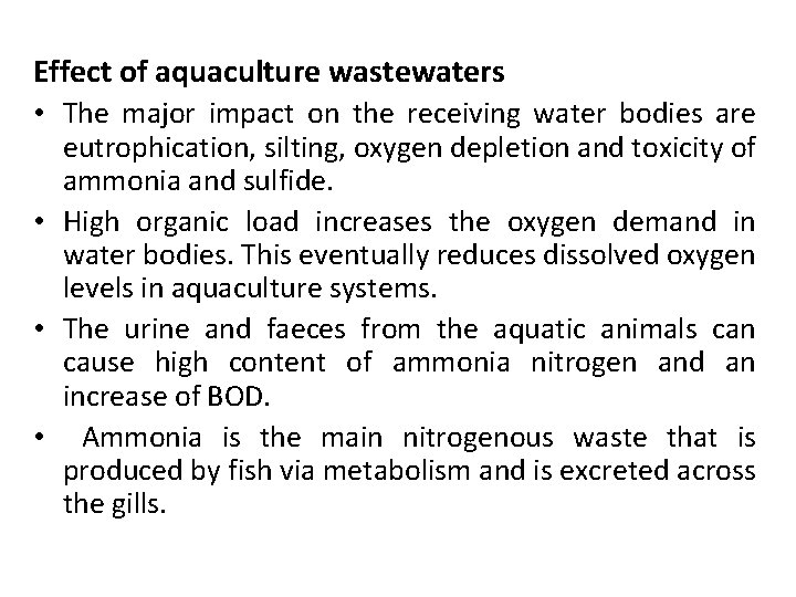 Effect of aquaculture wastewaters • The major impact on the receiving water bodies are
