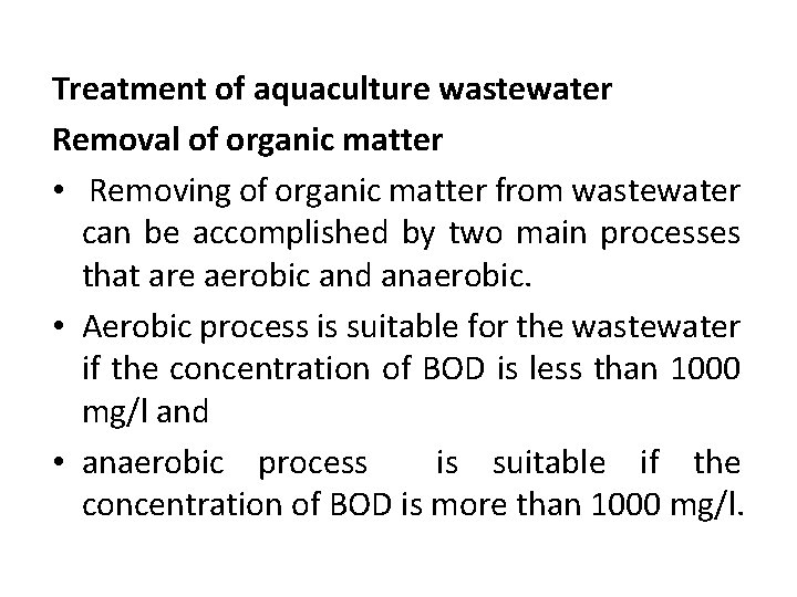Treatment of aquaculture wastewater Removal of organic matter • Removing of organic matter from