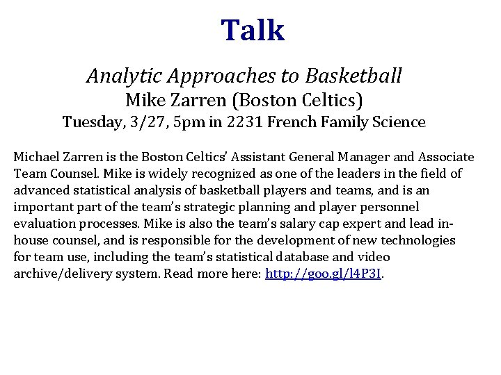Talk Analytic Approaches to Basketball Mike Zarren (Boston Celtics) Tuesday, 3/27, 5 pm in