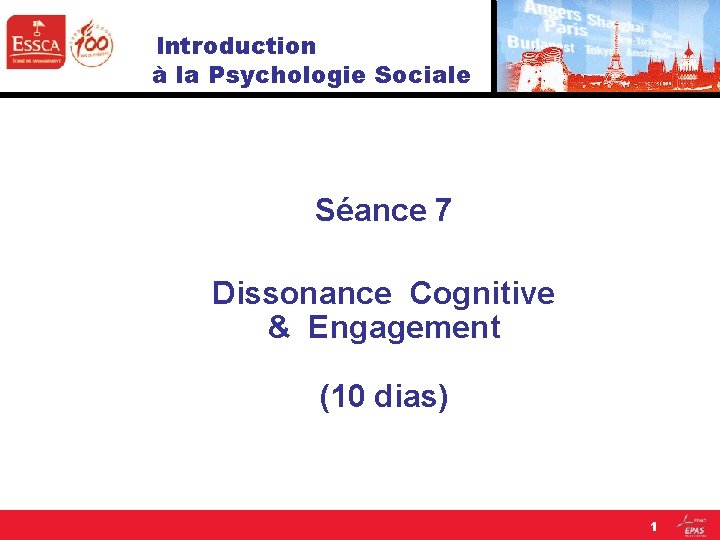 Introduction à la Psychologie Sociale Séance 7 Dissonance Cognitive & Engagement (10 dias) 1