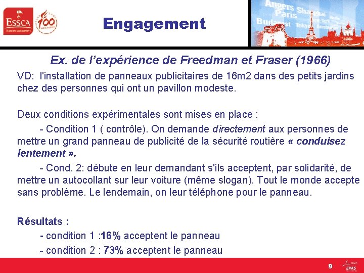 Engagement Ex. de l’expérience de Freedman et Fraser (1966) VD: l'installation de panneaux publicitaires