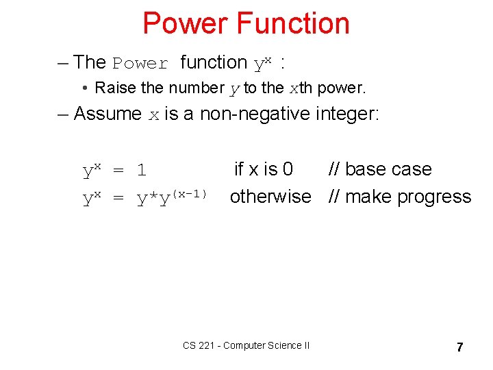 Power Function – The Power function yx : • Raise the number y to