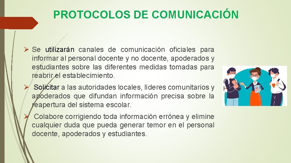 PROTOCOLOS DE COMUNICACIÓN Ø Se utilizarán canales de comunicación oficiales para informar al personal