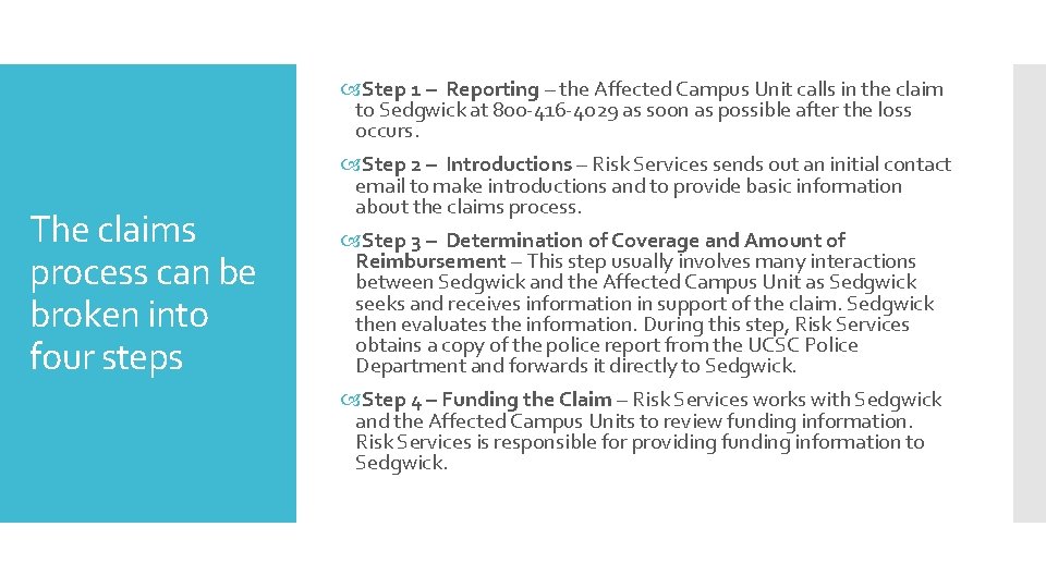  Step 1 – Reporting – the Affected Campus Unit calls in the claim