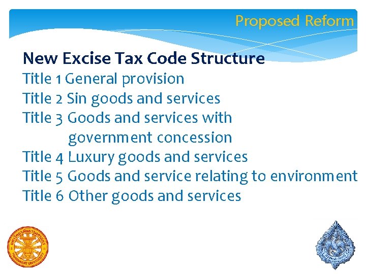 Proposed Reform New Excise Tax Code Structure Title 1 General provision Title 2 Sin