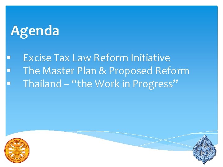 Agenda § § § Excise Tax Law Reform Initiative The Master Plan & Proposed