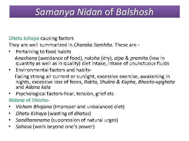 Samanya Nidan of Balshosh Dhatu kshaya causing factors They are well summarized in Charaka