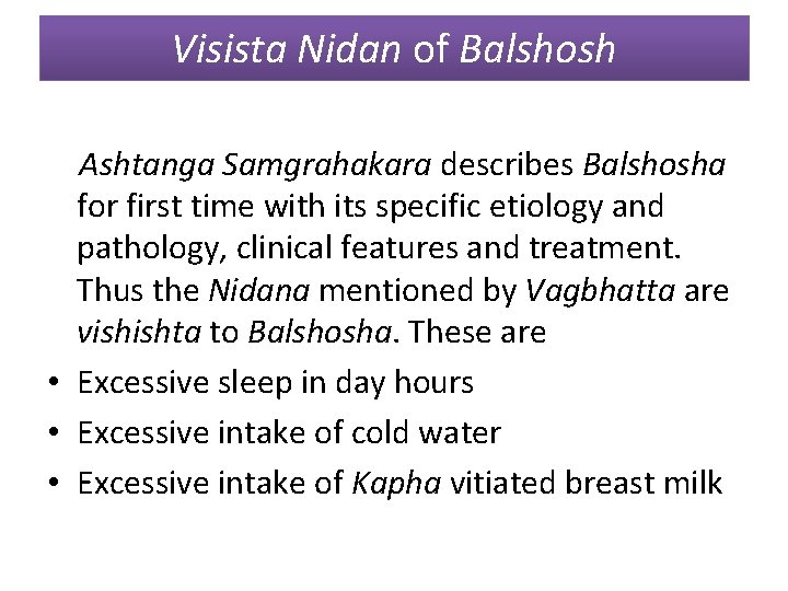 Visista Nidan of Balshosh Ashtanga Samgrahakara describes Balshosha for first time with its specific