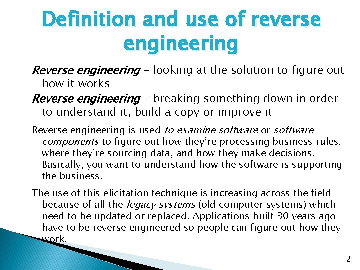 Definition and use of reverse engineering Reverse engineering - looking at the solution to