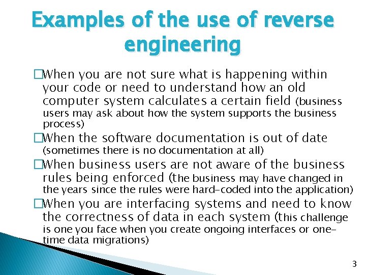 Examples of the use of reverse engineering �When you are not sure what is