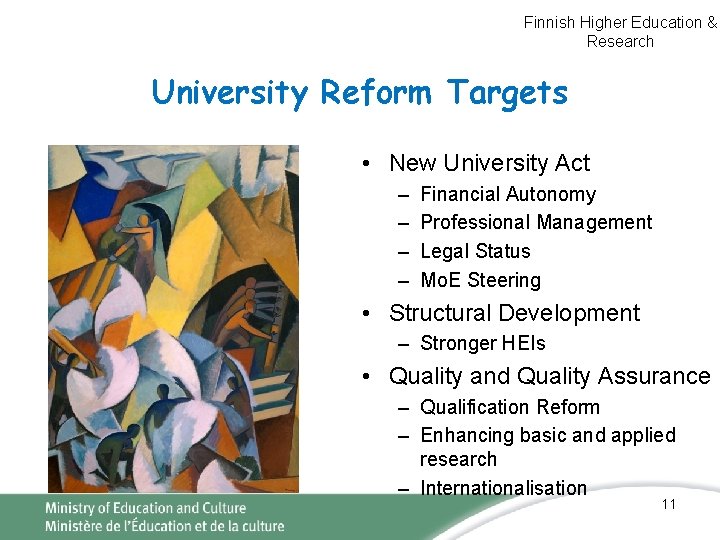 Finnish Higher Education & Research University Reform Targets • New University Act – – Finnish Higher Education & Research University Reform Targets • New University Act – –