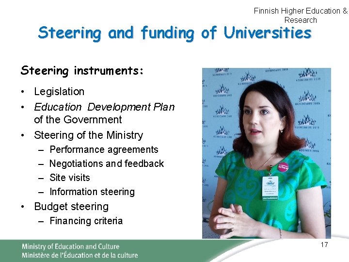 Finnish Higher Education & Research Steering and funding of Universities Steering instruments: • Legislation Finnish Higher Education & Research Steering and funding of Universities Steering instruments: • Legislation