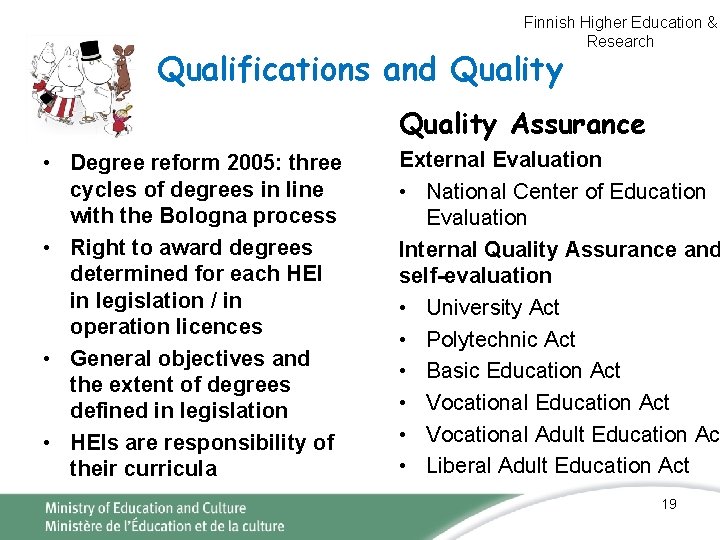 Finnish Higher Education & Research Qualifications and Quality Assurance • Degree reform 2005: three Finnish Higher Education & Research Qualifications and Quality Assurance • Degree reform 2005: three