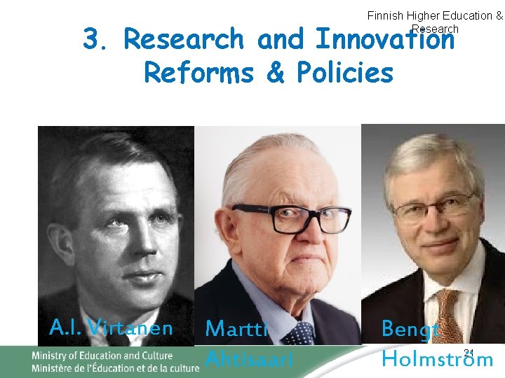Finnish Higher Education & Research 3. Research and Innovation Reforms & Policies A. I. Finnish Higher Education & Research 3. Research and Innovation Reforms & Policies A. I.